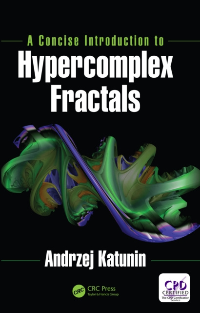 E-knjiga Concise Introduction to Hypercomplex Fractals Andrzej Katunin