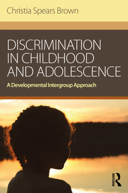 E-kniha Discrimination in Childhood and Adolescence Christia Spears Brown