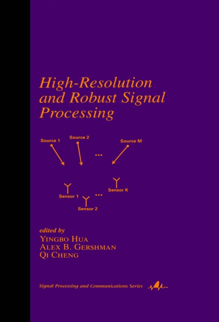 E-book High-Resolution and Robust Signal Processing Yingbo Hua