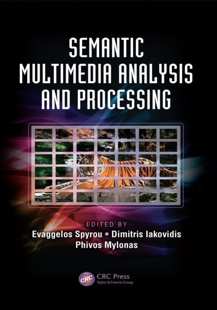 E-knjiga Semantic Multimedia Analysis and Processing Evaggelos Spyrou