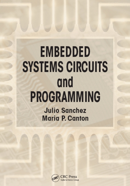 E-kniha Embedded Systems Circuits and Programming Julio Sanchez