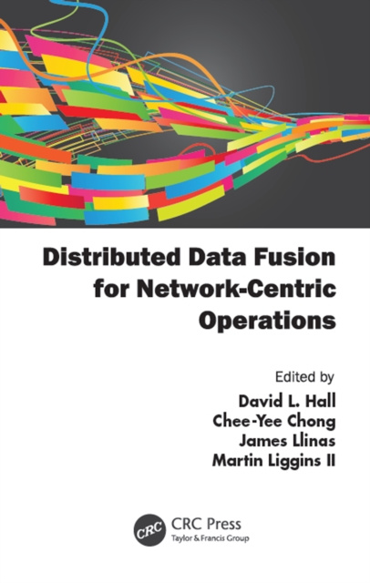E-Book Distributed Data Fusion for Network-Centric Operations David Hall