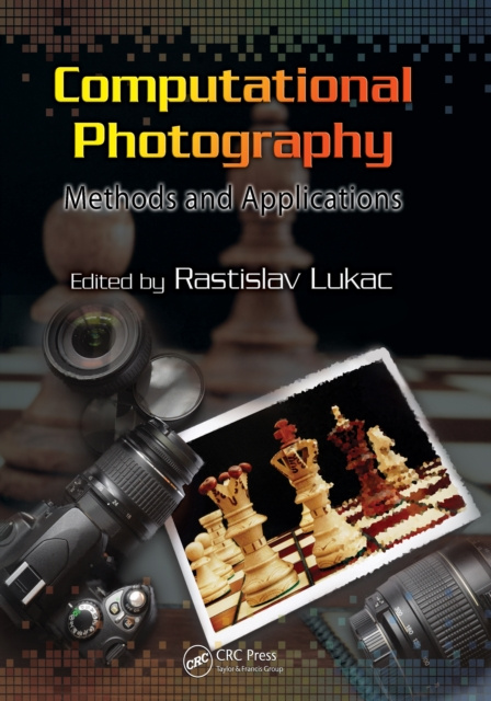 E-book Computational Photography Rastislav Lukac