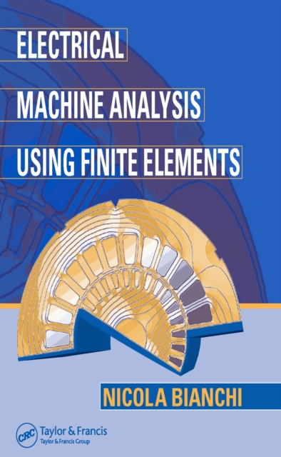 E-knjiga Electrical Machine Analysis Using Finite Elements Nicola Bianchi