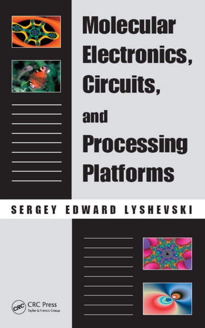 E-knjiga Molecular Electronics, Circuits, and Processing Platforms Sergey Edward Lyshevski