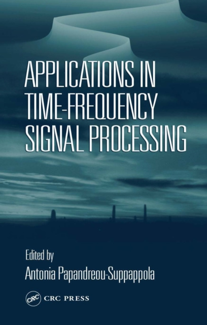 E-knjiga Applications in Time-Frequency Signal Processing Antonia Papandreou-Suppappola