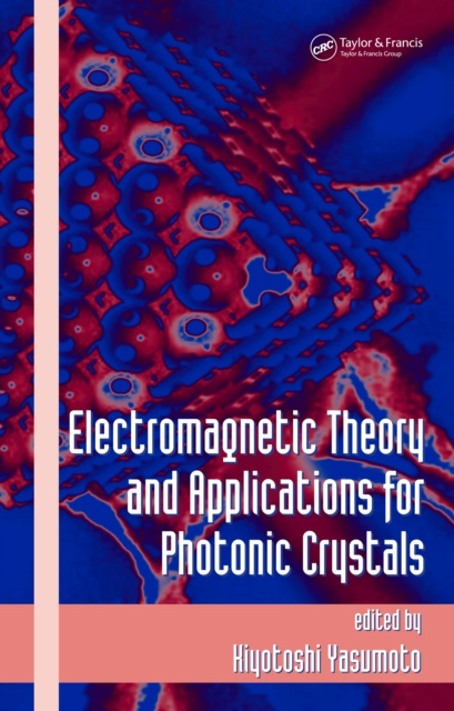 E-knjiga Electromagnetic Theory and Applications for Photonic Crystals Kiyotoshi Yasumoto