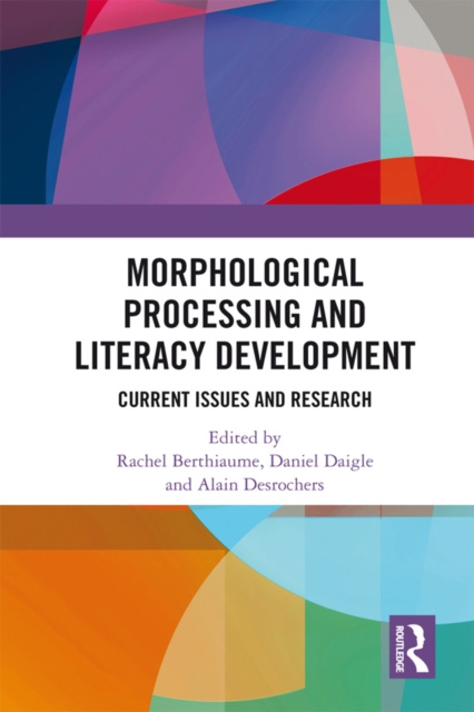 E-knjiga Morphological Processing and Literacy Development Rachel Berthiaume