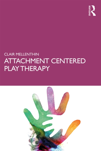 E-knjiga Attachment Centered Play Therapy Clair Mellenthin