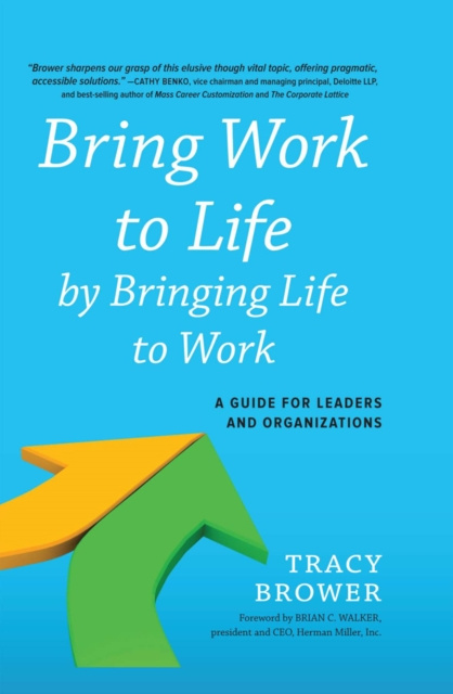 E-knjiga Bring Work to Life by Bringing Life to Work Tracy Brower