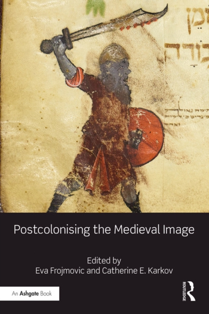 E-book Postcolonising the Medieval Image Eva Frojmovic