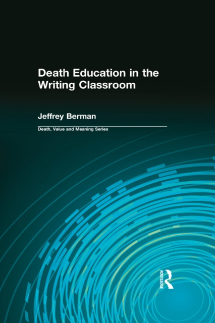 E-kniha Death Education in the Writing Classroom Jeffrey Berman