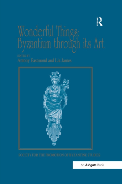 E-book Wonderful Things: Byzantium through its Art Liz James