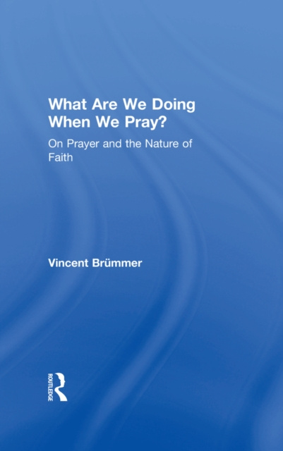 E-knjiga What Are We Doing When We Pray? Vincent Brummer