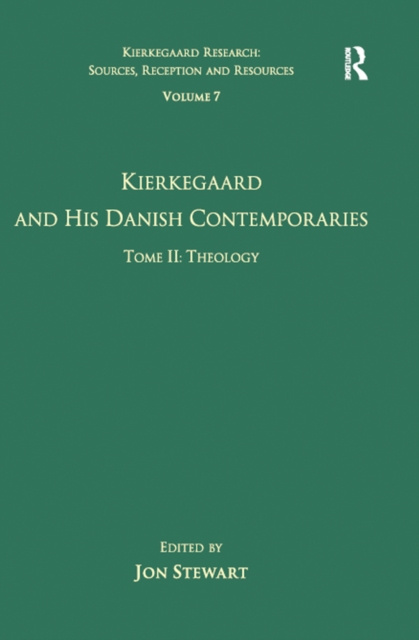 E-kniha Volume 7, Tome II: Kierkegaard and His Danish Contemporaries - Theology Jon Stewart