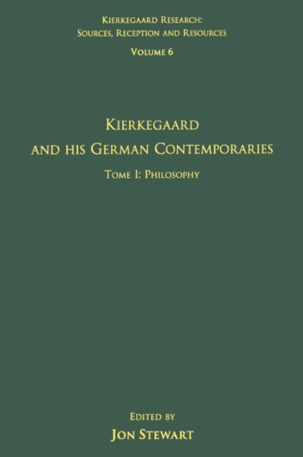 E-kniha Volume 6, Tome I: Kierkegaard and His German Contemporaries - Philosophy Jon Stewart