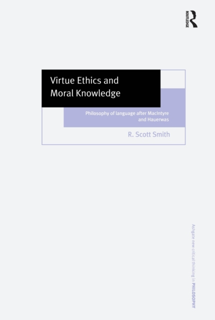 E-knjiga Virtue Ethics and Moral Knowledge R. Scott Smith