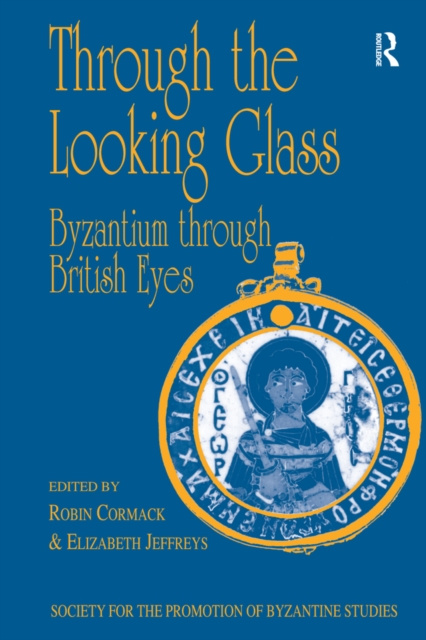 E-kniha Through the Looking Glass: Byzantium through British Eyes Robin Cormack