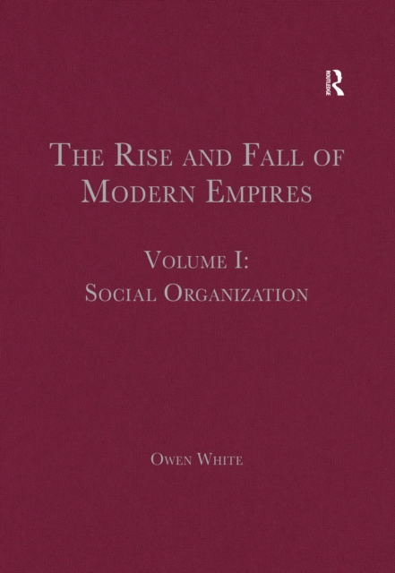 E-knjiga Rise and Fall of Modern Empires, Volume I Owen White
