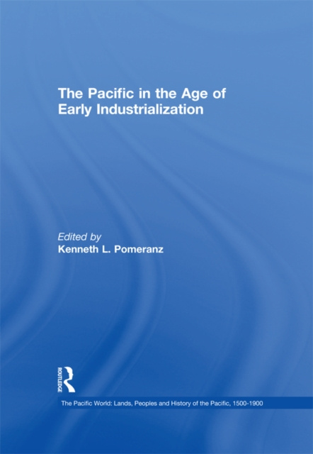 E-kniha Pacific in the Age of Early Industrialization Kenneth Pomeranz