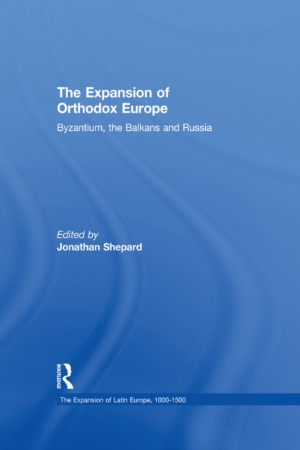 E-kniha Expansion of Orthodox Europe Jonathan Shepard