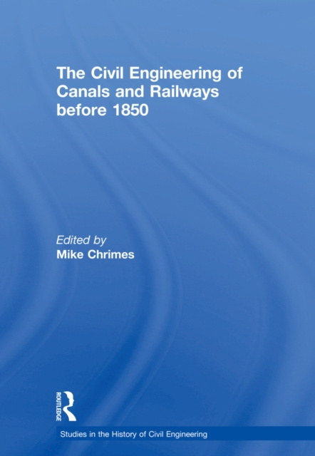 E-kniha Civil Engineering of Canals and Railways before 1850 Michael M. Chrimes