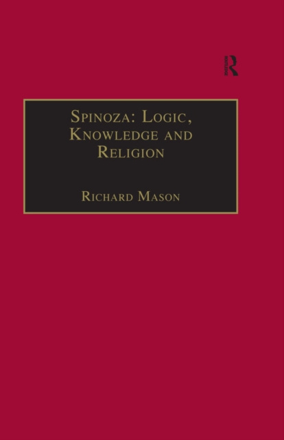 E-book Spinoza: Logic, Knowledge and Religion Richard Mason