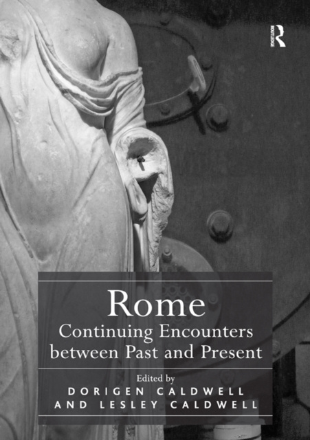 E-Book Rome: Continuing Encounters between Past and Present Dorigen Caldwell