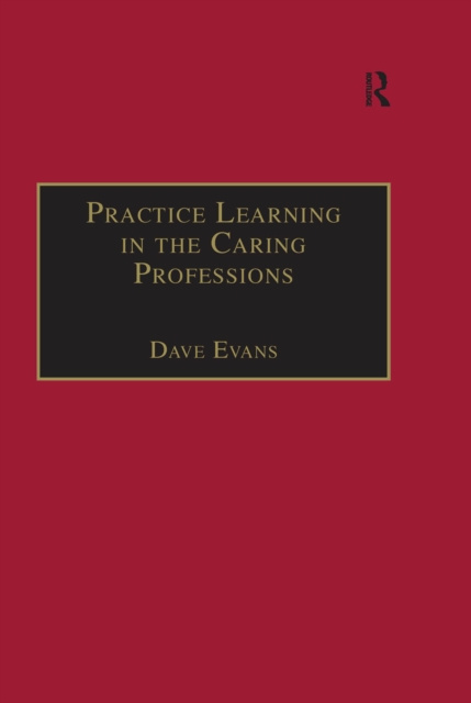 E-kniha Practice Learning in the Caring Professions Dave Evans
