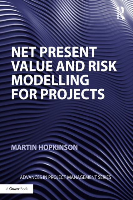 E-book Net Present Value and Risk Modelling for Projects Martin Hopkinson