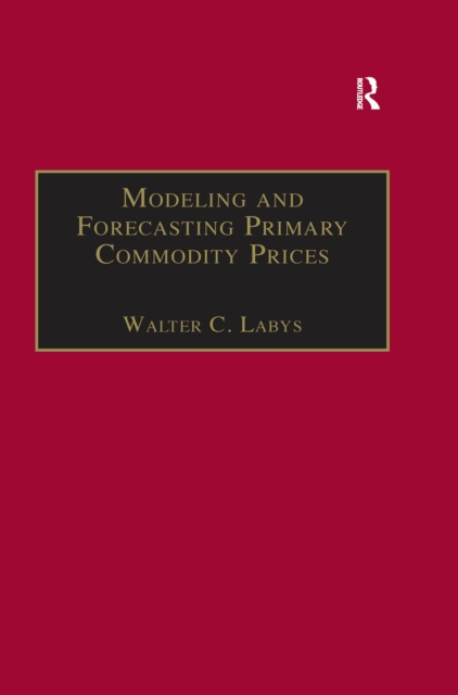 E-book Modeling and Forecasting Primary Commodity Prices Walter C. Labys
