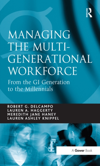 E-knjiga Managing the Multi-Generational Workforce Robert G. DelCampo