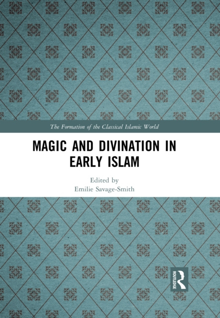 E-book Magic and Divination in Early Islam Emilie Savage-Smith