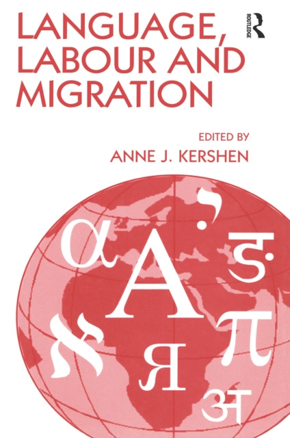 E-book Language, Labour and Migration Anne J. Kershen