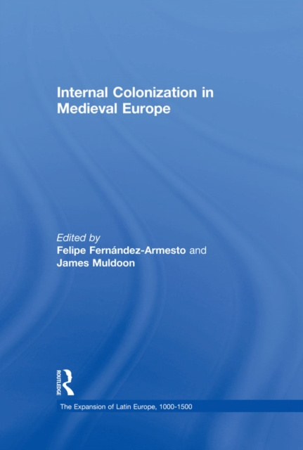 E-kniha Internal Colonization in Medieval Europe Felipe Fernandez-Armesto