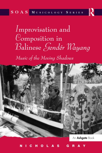 E-kniha Improvisation and Composition in Balinese Gender Wayang Nicholas Gray