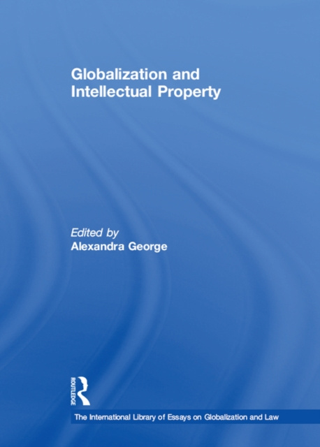 E-book Globalization and Intellectual Property Alexandra George