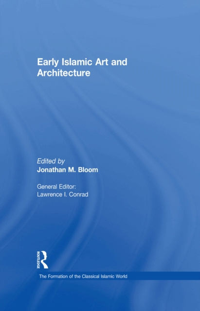 E-kniha Early Islamic Art and Architecture Jonathan M. Bloom