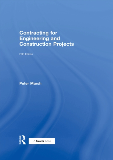 E-book Contracting for Engineering and Construction Projects Peter Marsh