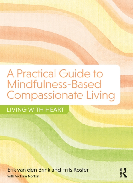 E-kniha Practical Guide to Mindfulness-Based Compassionate Living Erik van den Brink