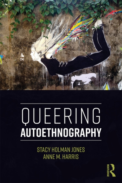 E-book Queering Autoethnography Stacy Holman Jones