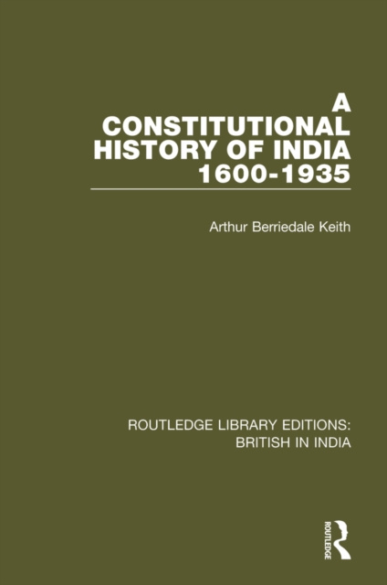 E-kniha Constitutional History of India, 1600-1935 Arthur Berriedale Keith