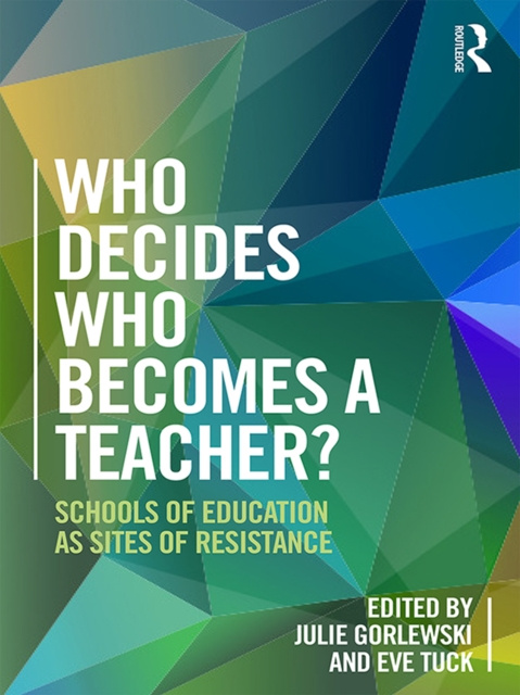 E-knjiga Who Decides Who Becomes a Teacher? Julie Gorlewski