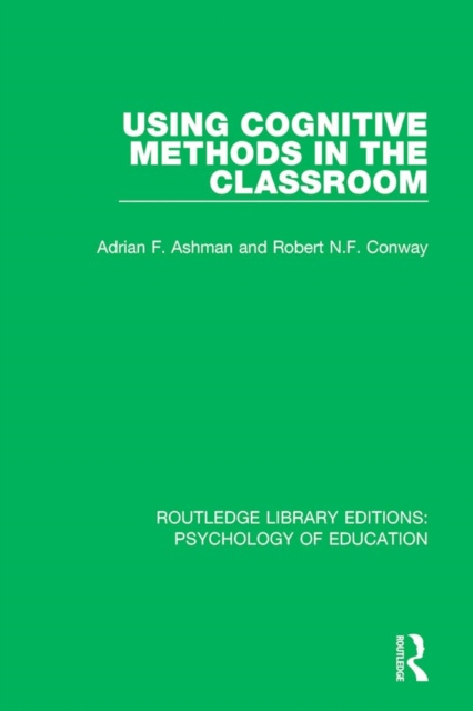 E-book Using Cognitive Methods in the Classroom Adrian F. Ashman