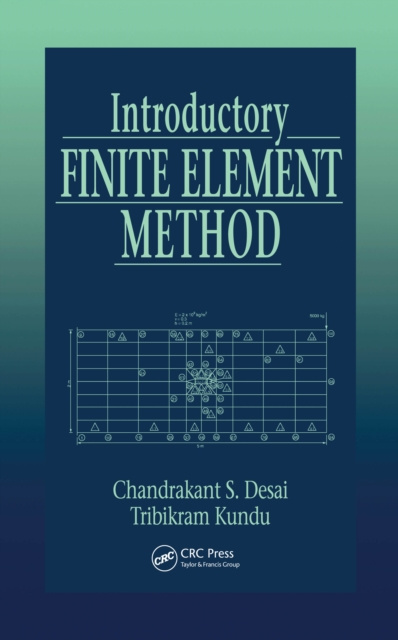 E-knjiga Introductory Finite Element Method Chandrakant S. Desai
