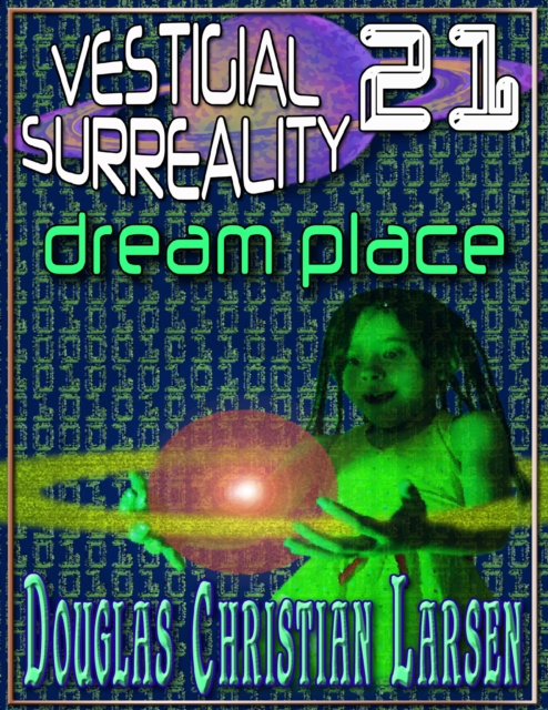 E-knjiga Vestigial Surreality: 21 Larsen Douglas Christian Larsen