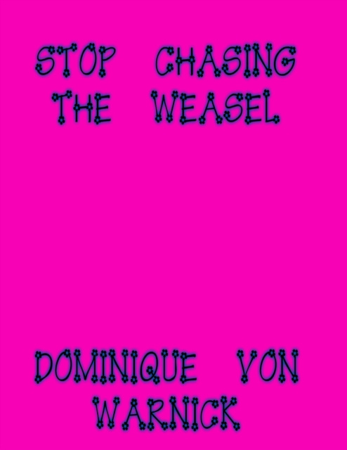 E-knjiga Stop Chasing the Weasel von Warnick Dominique von Warnick