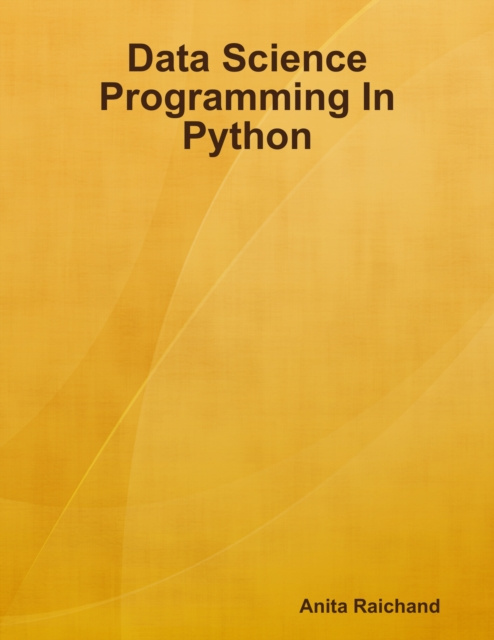 E-knjiga Data Science Programming In Python Raichand Anita Raichand