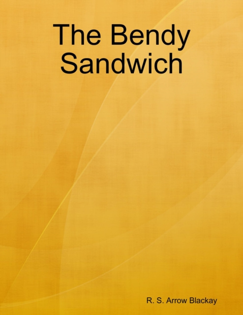 E-book Bendy Sandwich Blackay R. S. Arrow Blackay
