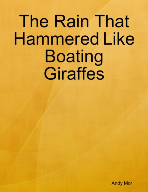 E-knjiga Rain That Hammered Like Boating Giraffes Mor Andy Mor